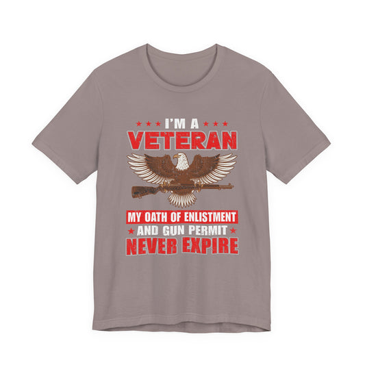 Im a Veteran eagle graphic Tee Veterans oath and gun permit statement Unisex Cotton v35
