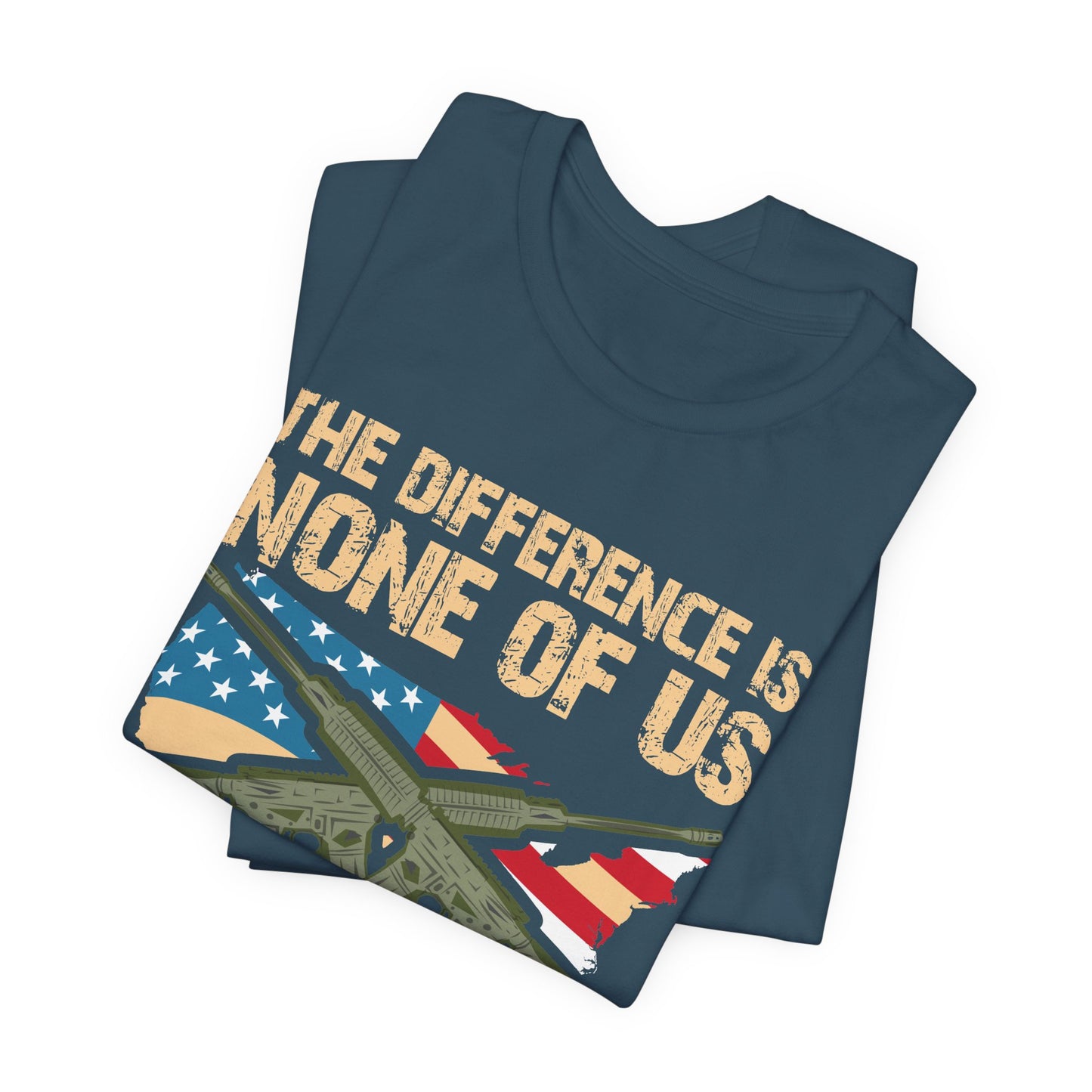 The Difference Is None Of Us Almost Joined Tee American Flag Crossed Rifles Unisex Cotton v18