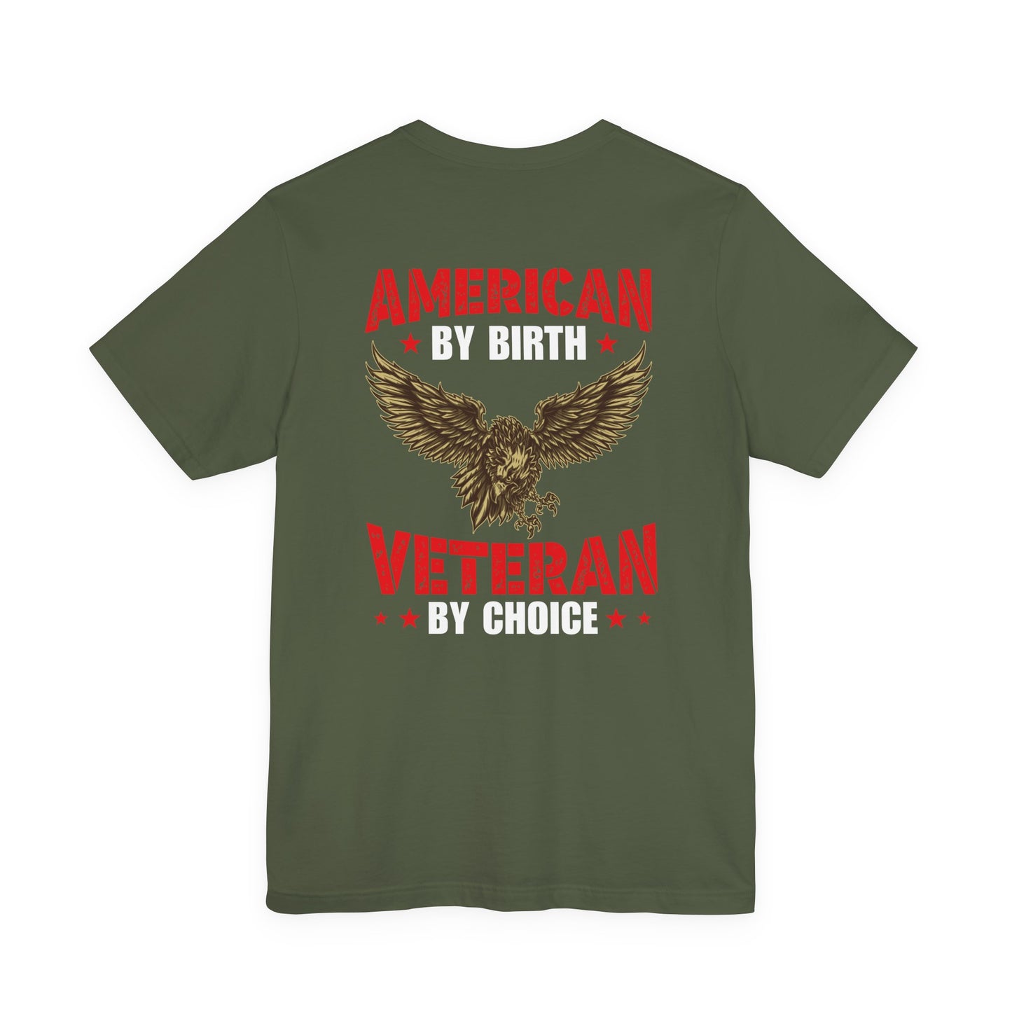 American By Birth Veteran By Choice T-Shirt Eagle Patriotic Unisex Cotton Tee v23