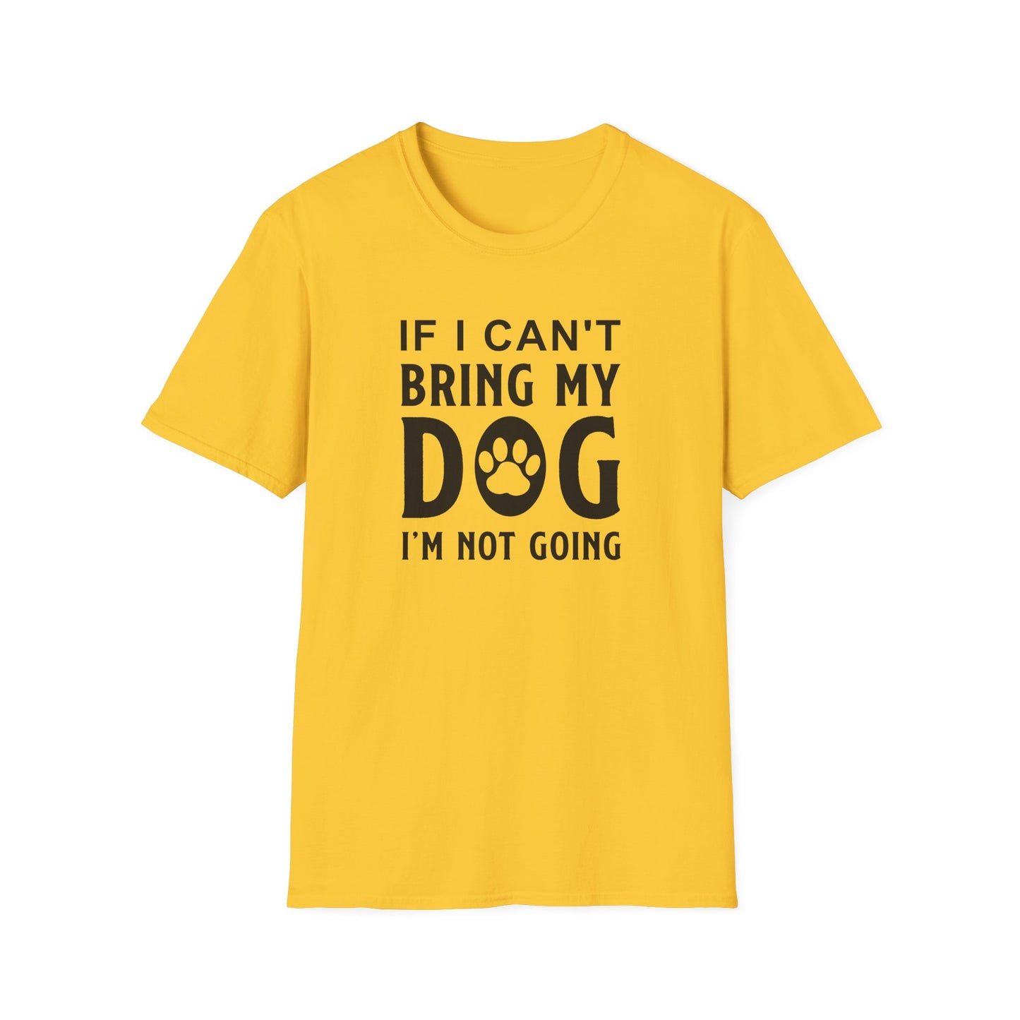 Dog Slogan T Shirts With Funny Quotes Unisex Softstyle Tee Gildan 64000 100 Percent Ring Spun Cotton