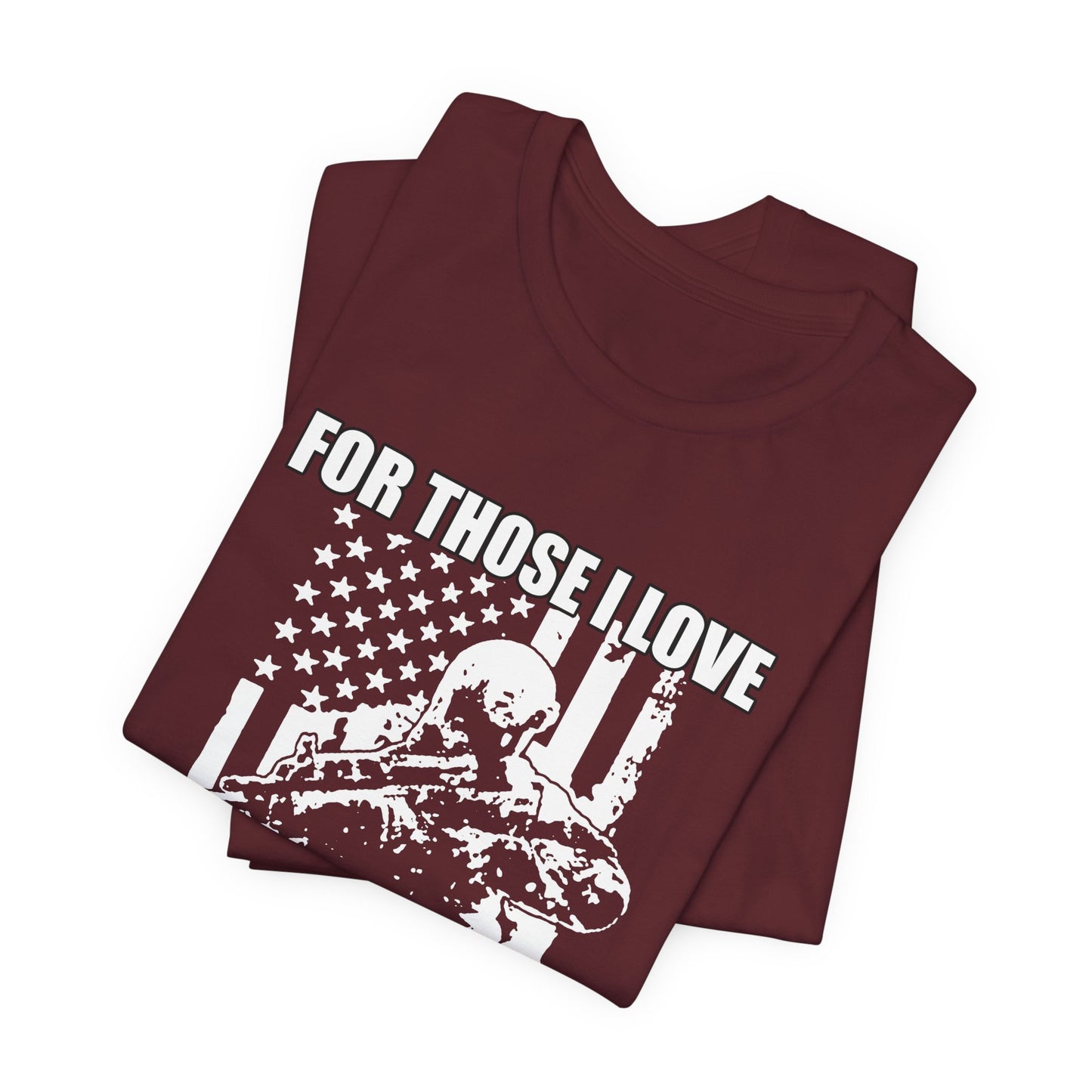For Those I Love I Am Willing To Do Nice And Awesome Things T-Shirt Armed Soldier Flag Unisex Cotton Tee v50