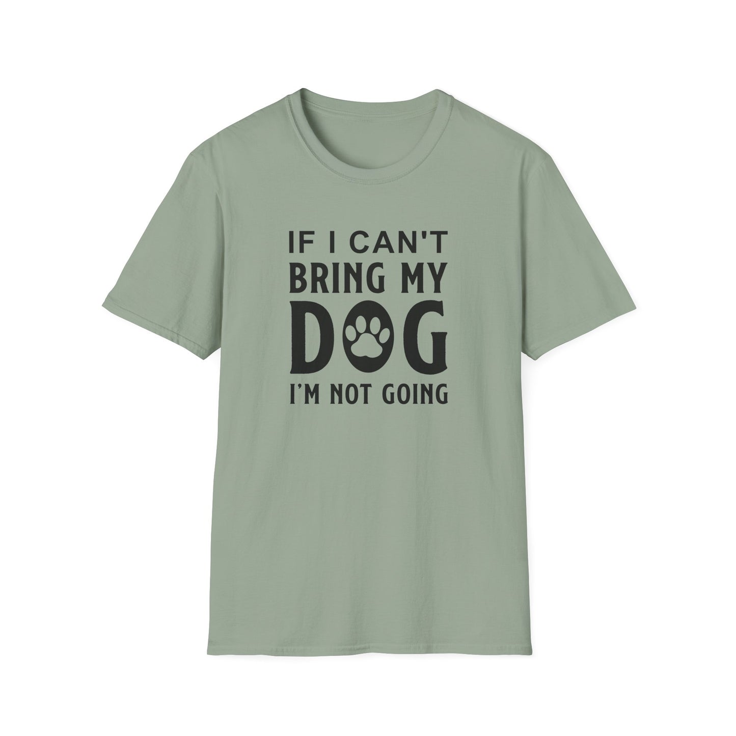 Dog Slogan T Shirts With Funny Quotes Unisex Softstyle Tee Gildan 64000 100 Percent Ring Spun Cotton