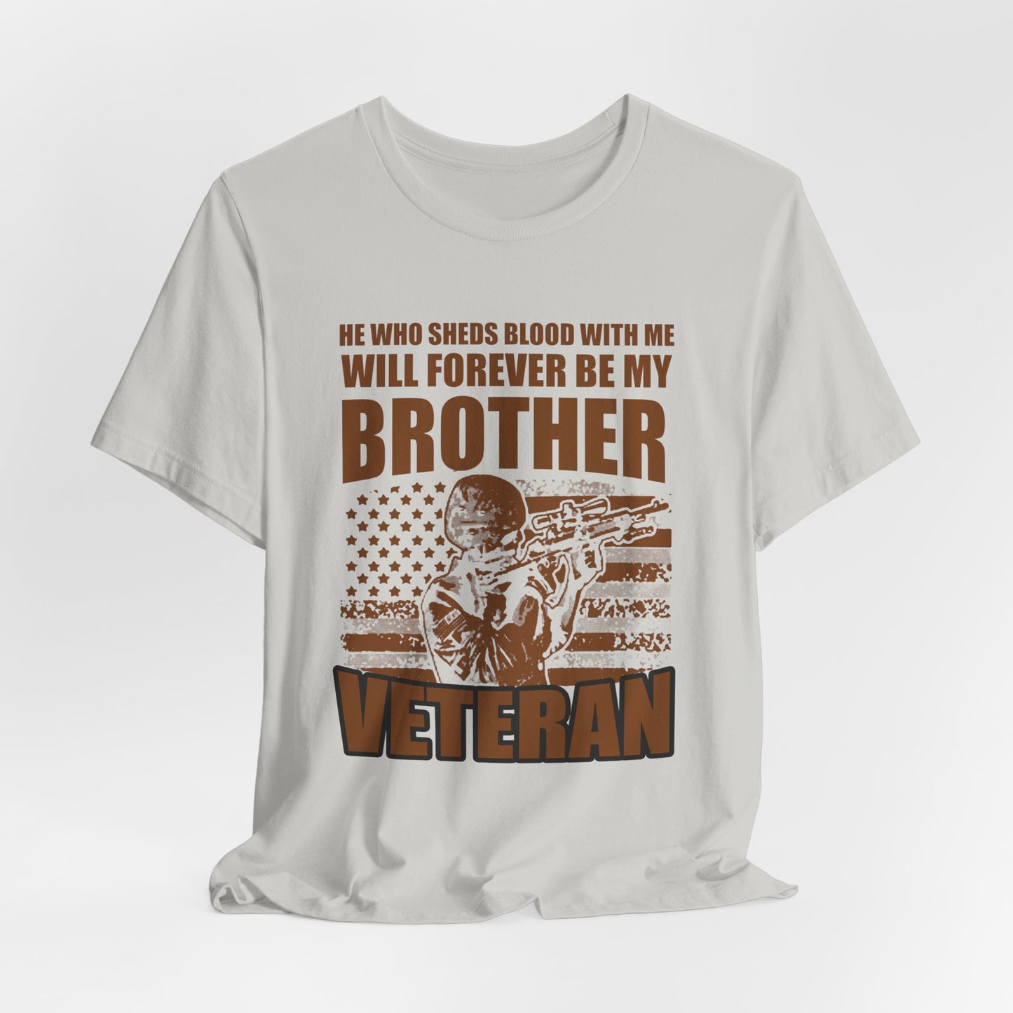 He Who Sheds Blood With Me Brother Veteran T-Shirt Military Flag Design Unisex Cotton v47