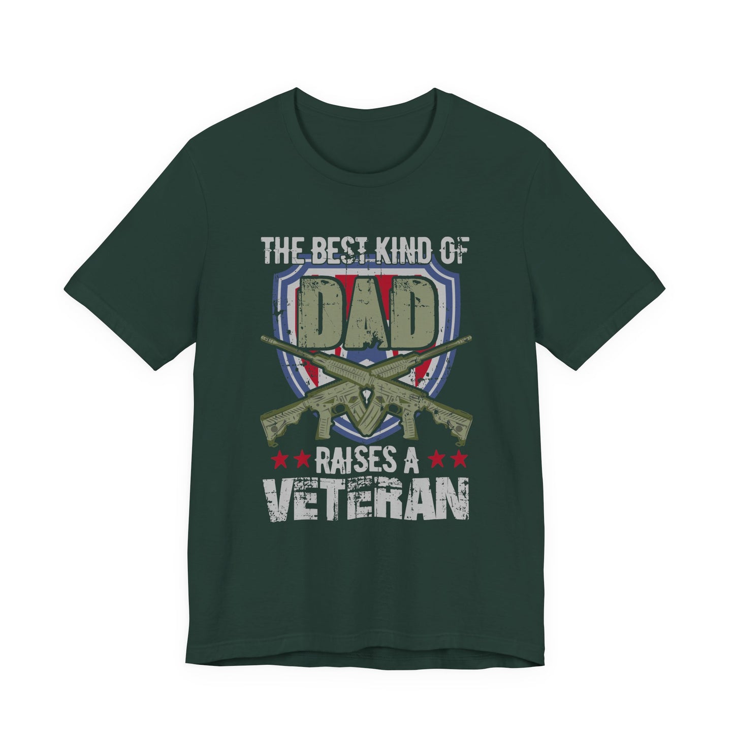 The Best Kind of Dad Raises a Veteran T-Shirt Military Veteran Pride Unisex Cotton Tee v13