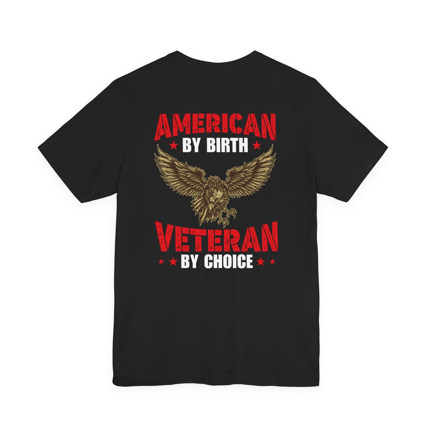 American By Birth Veteran By Choice T-Shirt Eagle Patriotic Unisex Cotton Tee v23