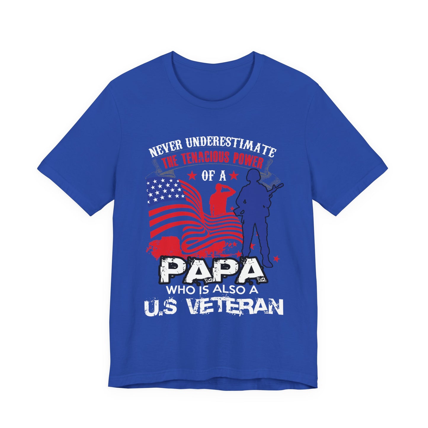 Never Underestimate the Tenacious Power U.S. Veteran T-Shirt American Flag Veteran Shirt v53