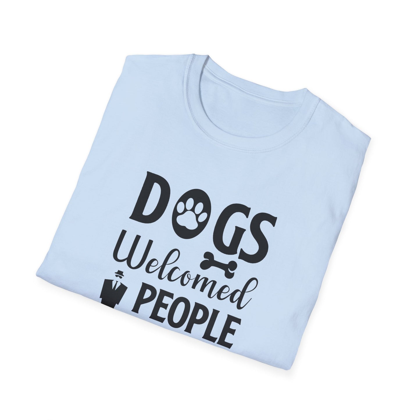 Dog Slogan T Shirts With Funny Quotes Unisex Tee Shirt Gildan Softstyle 64000 100 Percent Cotton