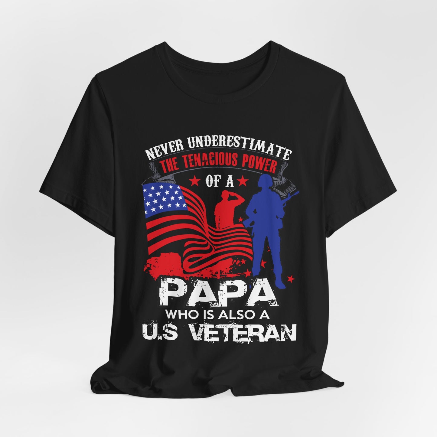Never Underestimate the Tenacious Power U.S. Veteran T-Shirt American Flag Veteran Shirt v53