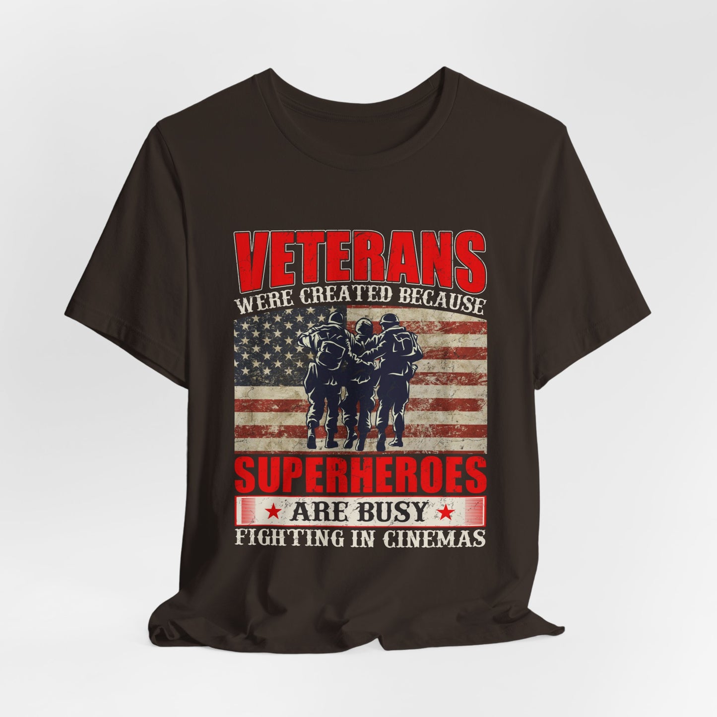Veterans Were Created Because Superheroes Are Busy T-Shirt American Flag Soldiers Tee v41