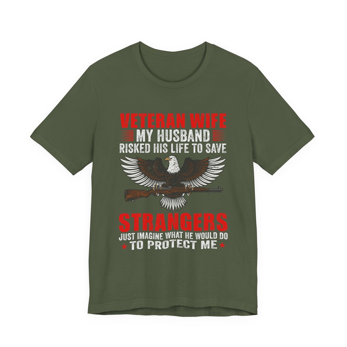Veteran Wife My Husband Risked His Life To Save Strangers T-Shirt Eagle Rifle Unisex Cotton Tee v40