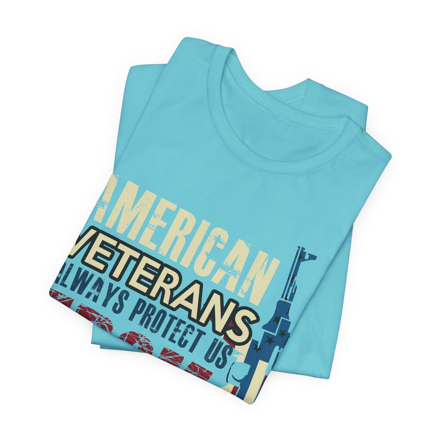 American Veterans Always Protect Us From Enemies T-Shirt Patriotic Military Unisex Cotton Tee v44
