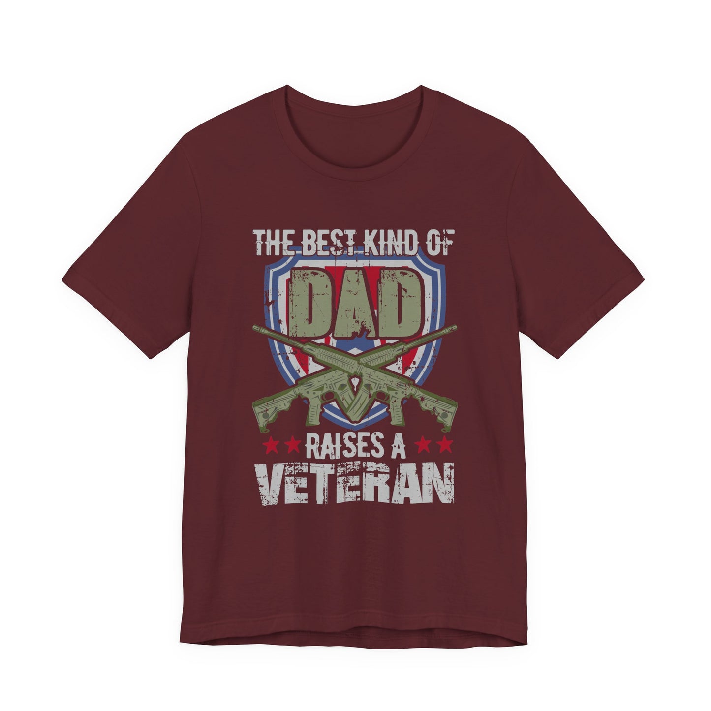 The Best Kind of Dad Raises a Veteran T-Shirt Military Veteran Pride Unisex Cotton Tee v13