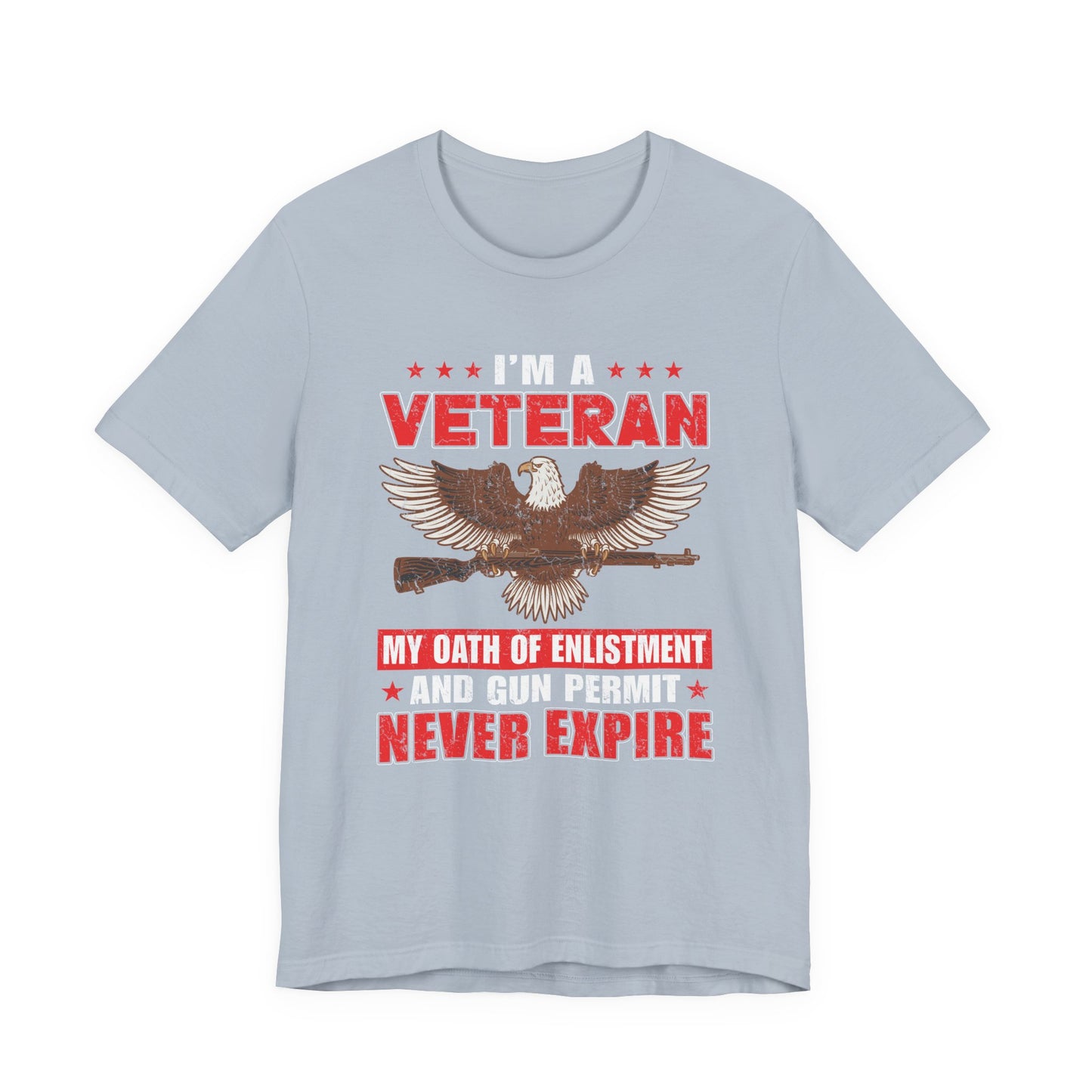Im a Veteran eagle graphic Tee Veterans oath and gun permit statement Unisex Cotton v35