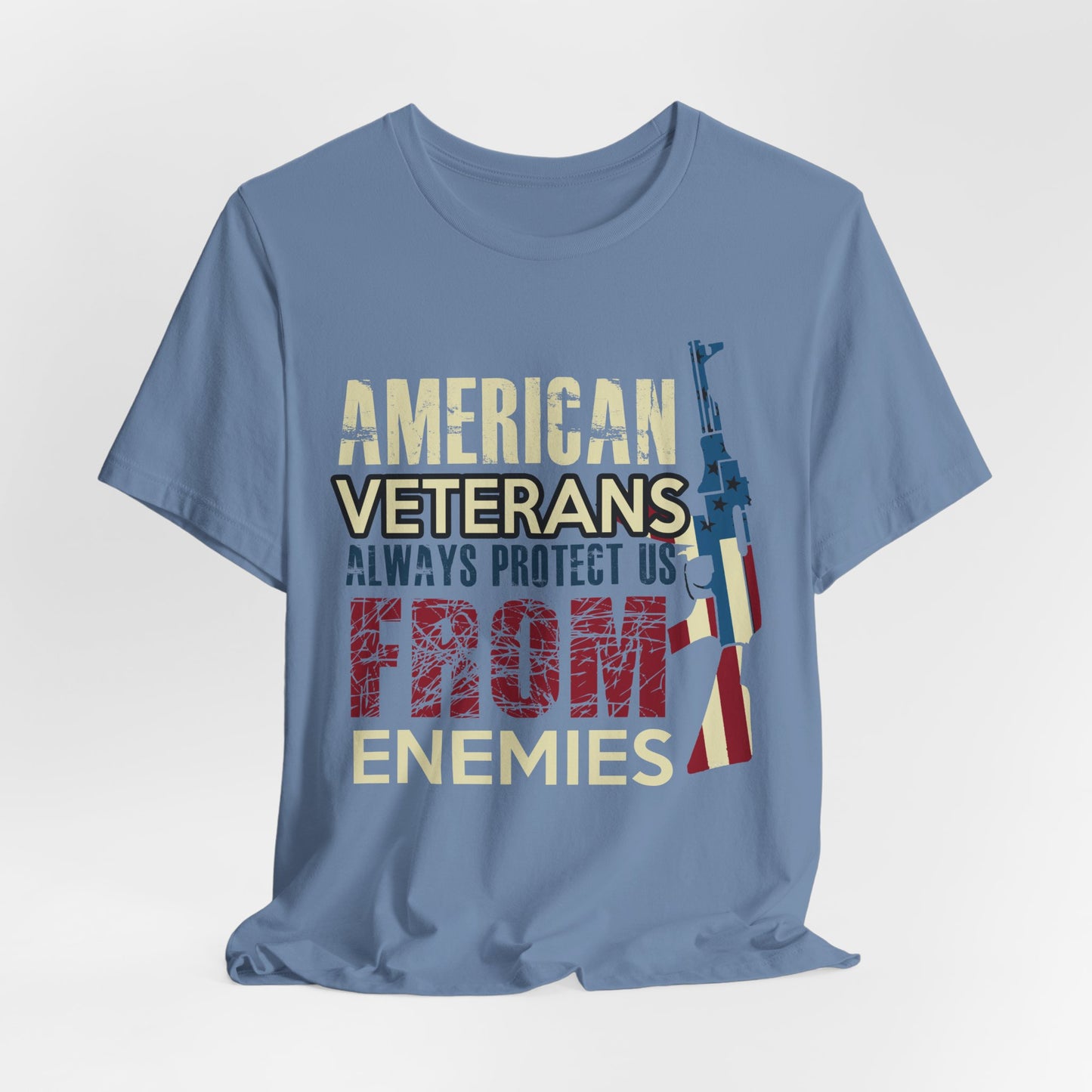 American Veterans Always Protect Us From Enemies T-Shirt Patriotic Military Unisex Cotton Tee v44