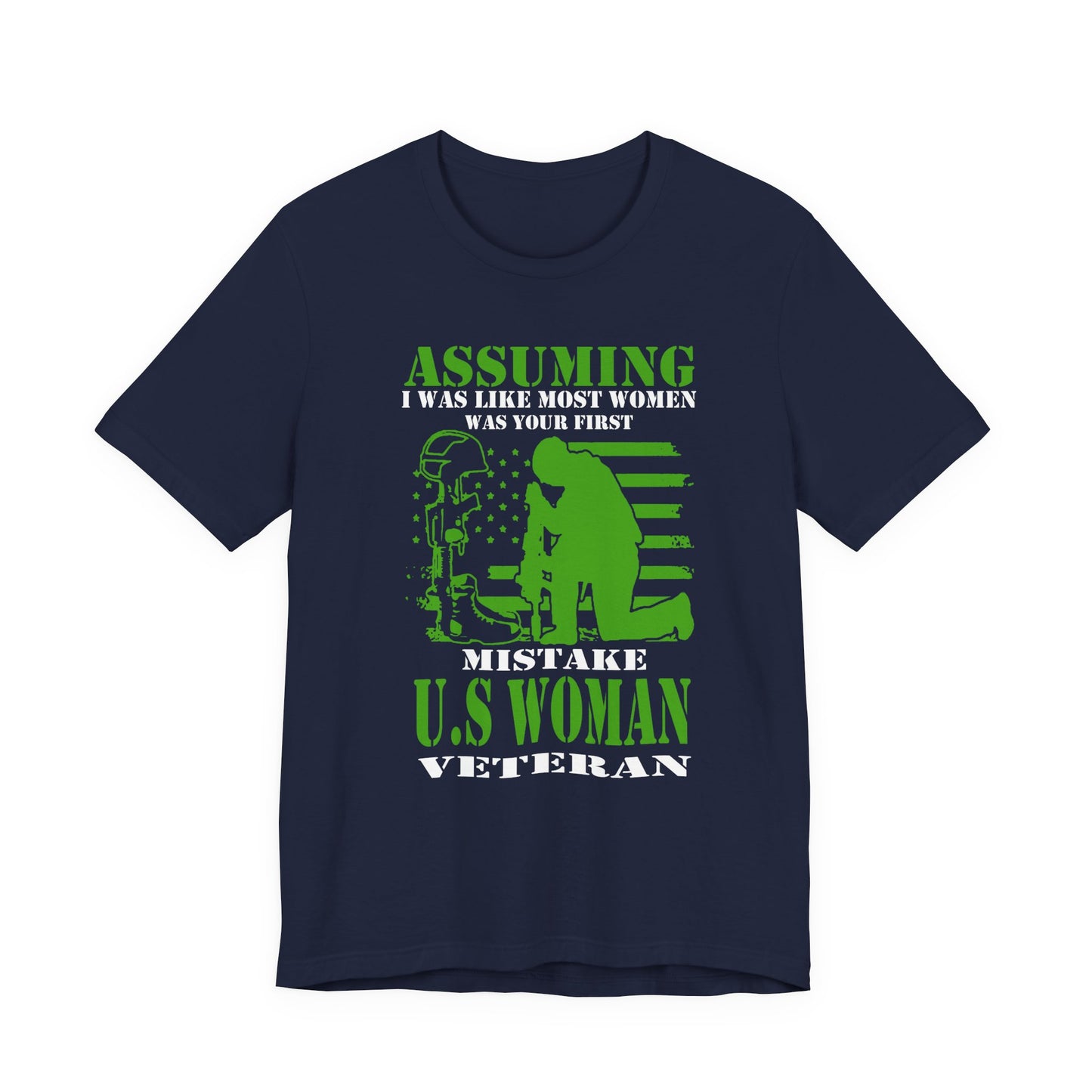 Assuming I Was Like Most Women Mistake U.S. Woman Veteran Unisex Cotton T-Shirt v45