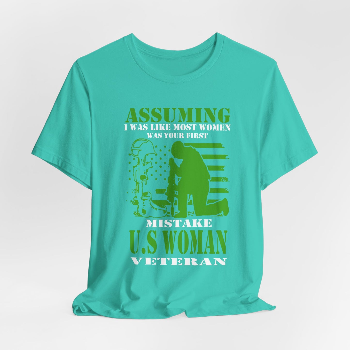 Assuming I Was Like Most Women Mistake U.S. Woman Veteran Unisex Cotton T-Shirt v45