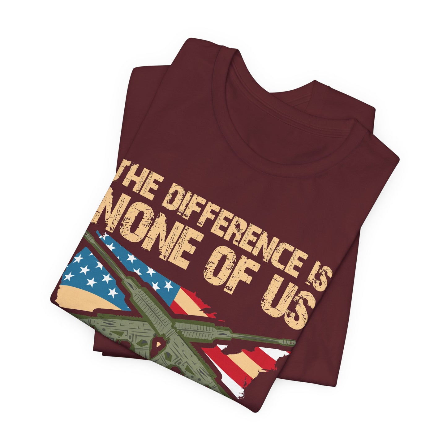 The Difference Is None Of Us Almost Joined Tee American Flag Crossed Rifles Unisex Cotton v18