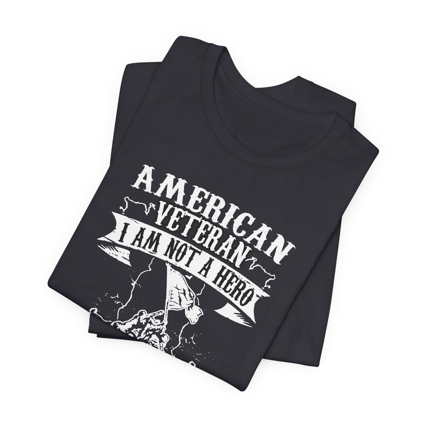 American Veteran I Am Not A Hero T-Shirt Military Tribute Unisex Cotton Tee v53
