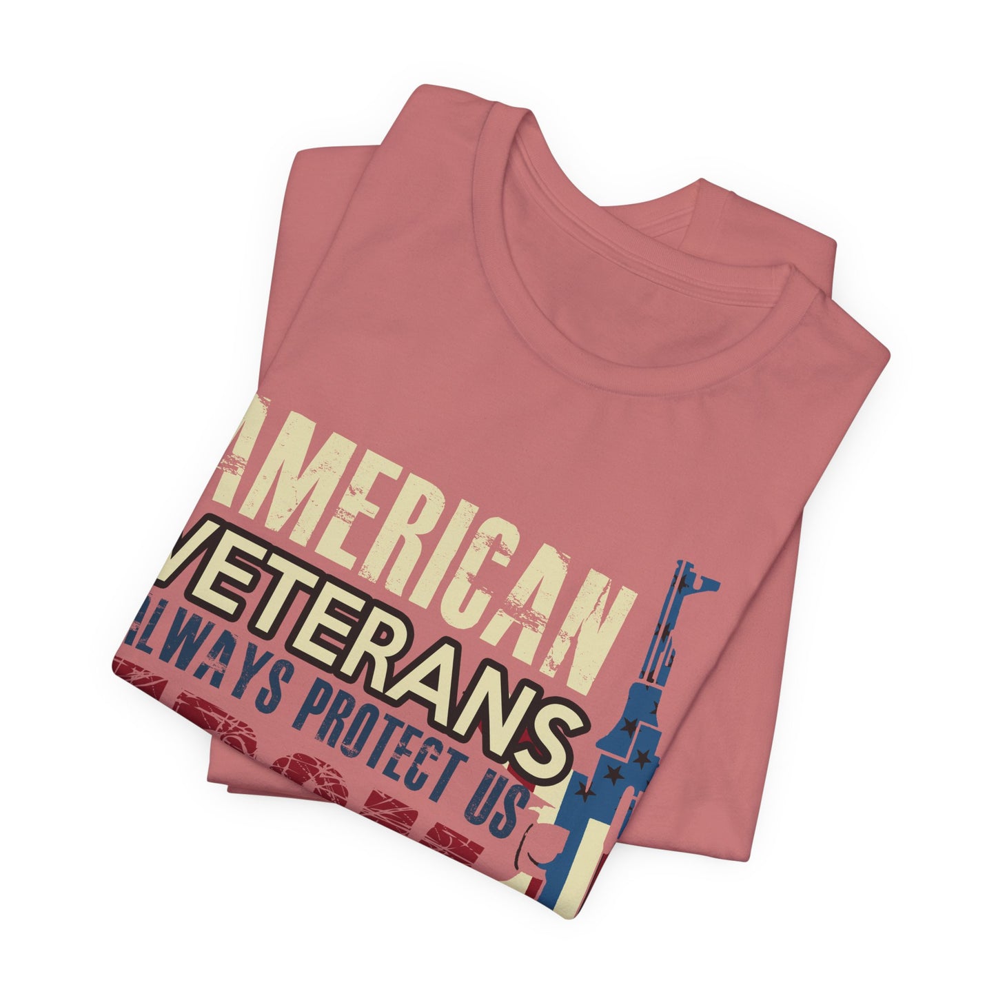 American Veterans Always Protect Us From Enemies T-Shirt Patriotic Military Unisex Cotton Tee v44