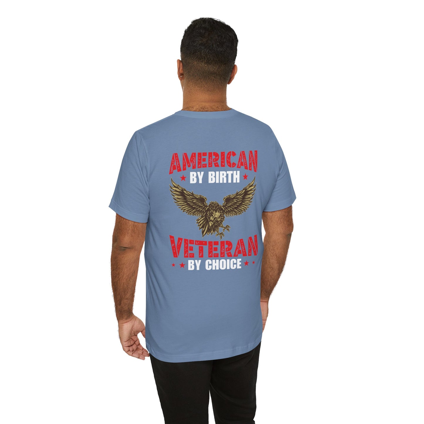 American By Birth Veteran By Choice T-Shirt Eagle Patriotic Unisex Cotton Tee v23