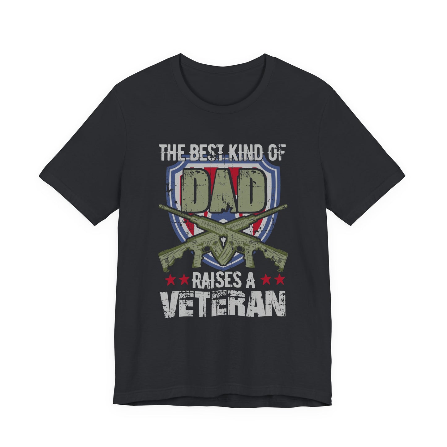 The Best Kind of Dad Raises a Veteran T-Shirt Military Veteran Pride Unisex Cotton Tee v13