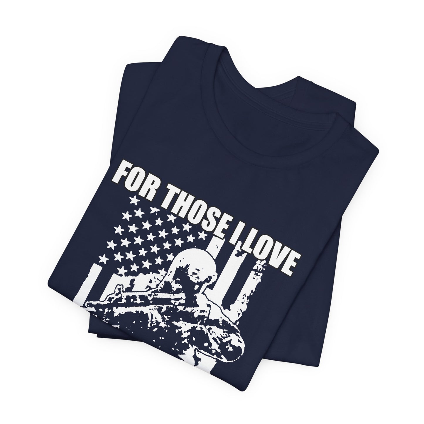 For Those I Love I Am Willing To Do Nice And Awesome Things T-Shirt Armed Soldier Flag Unisex Cotton Tee v50