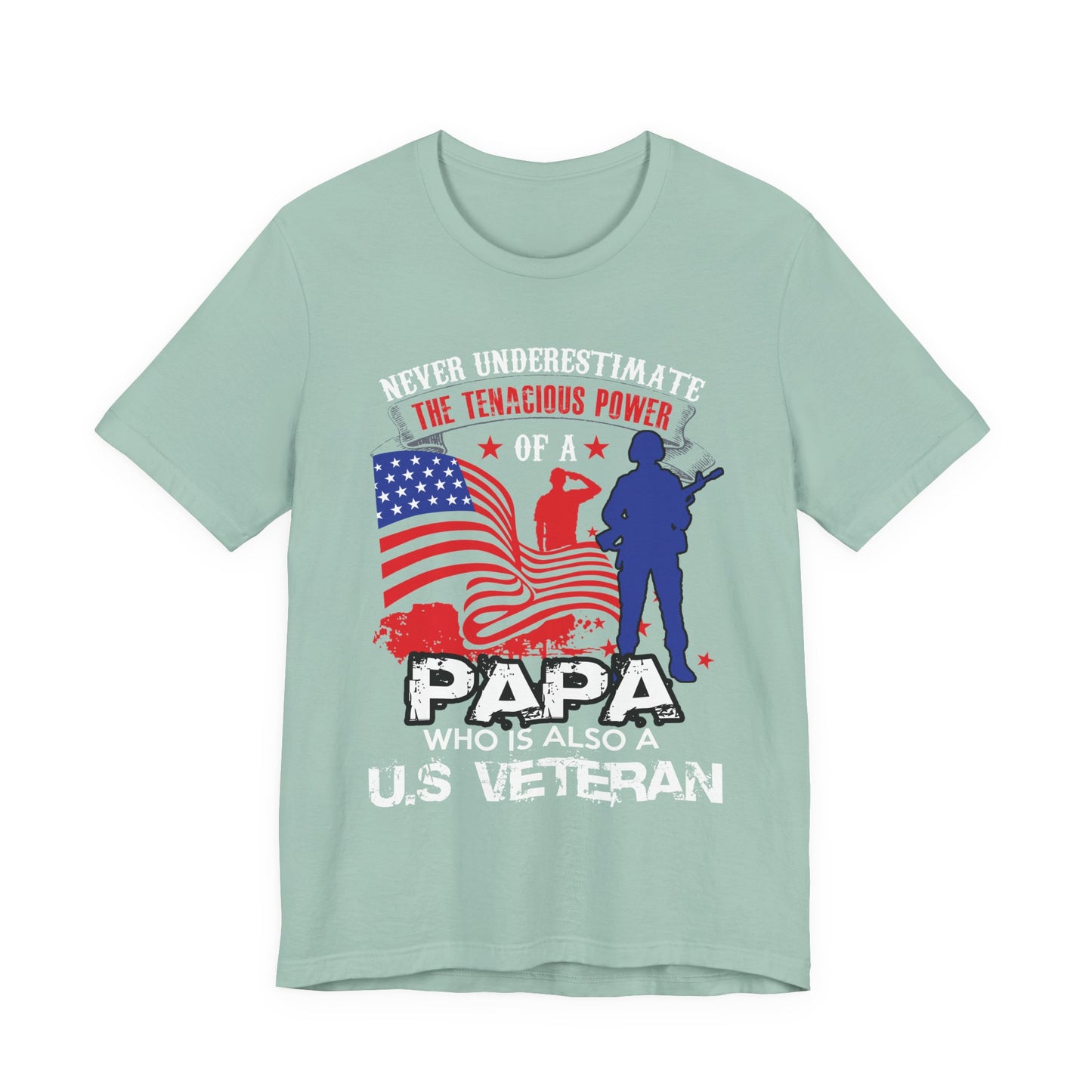 Never Underestimate the Tenacious Power U.S. Veteran T-Shirt American Flag Veteran Shirt v53