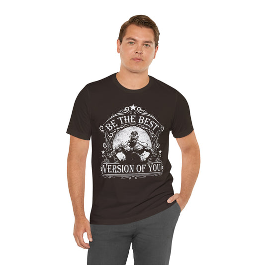 Be The Best Version Of You T-Shirt Motivational Fitness Tee