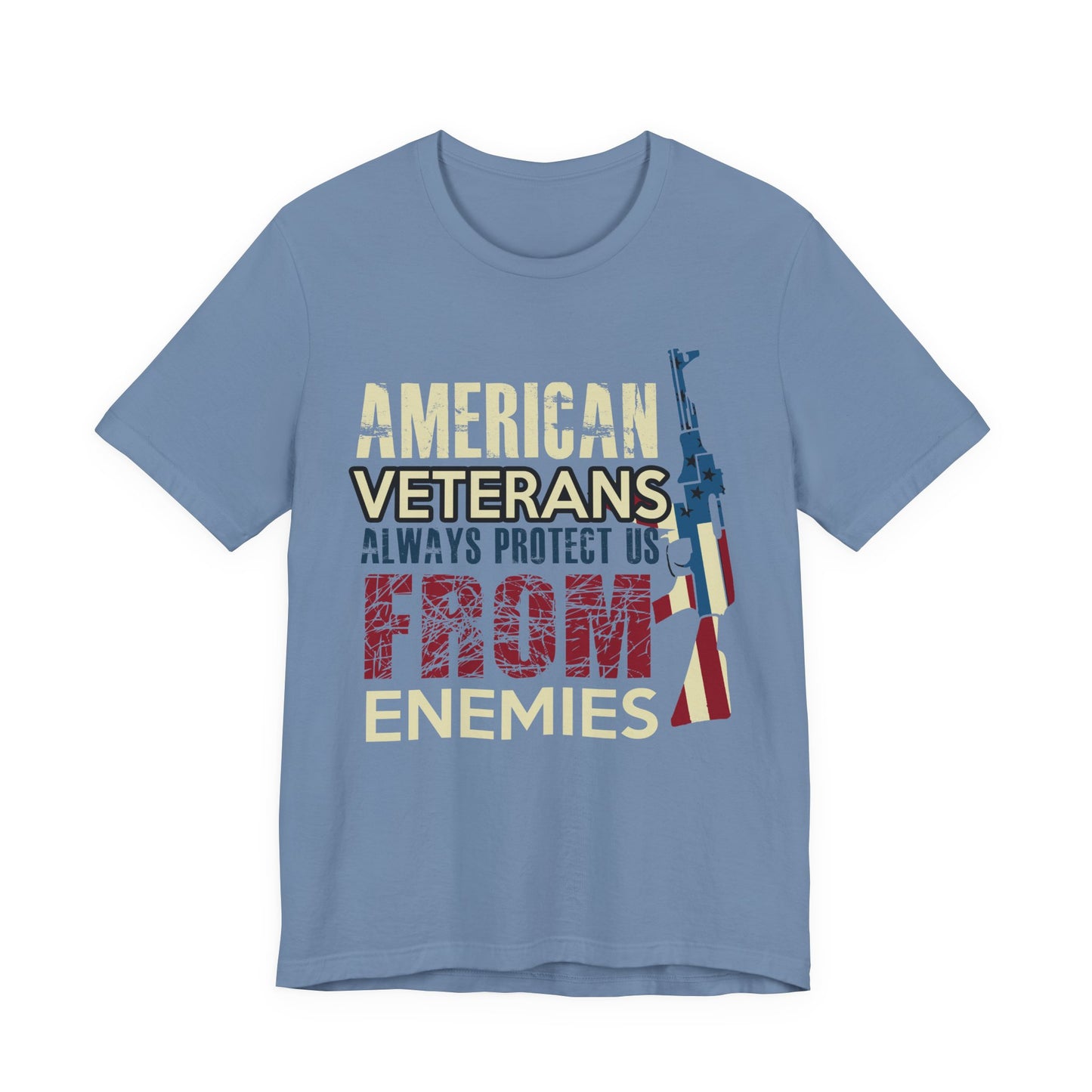 American Veterans Always Protect Us From Enemies T-Shirt Patriotic Military Unisex Cotton Tee v44