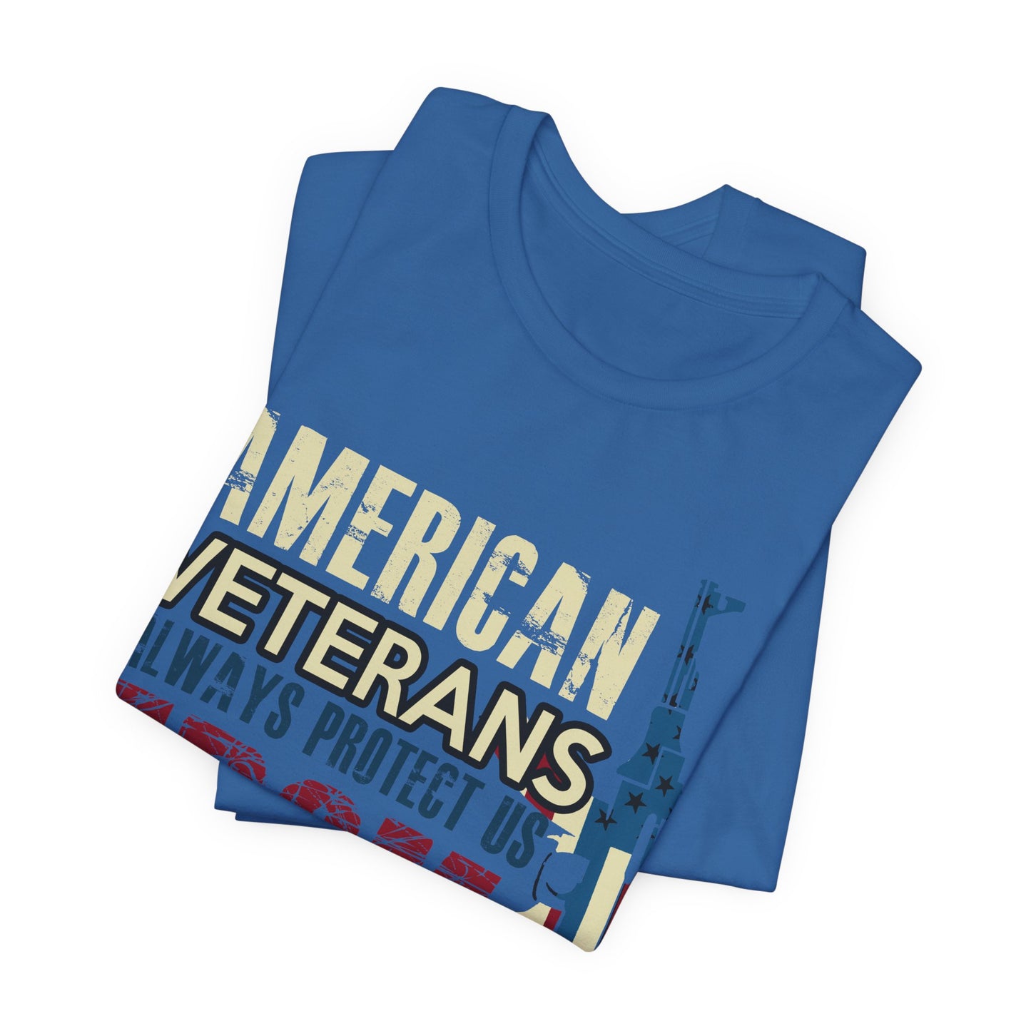 American Veterans Always Protect Us From Enemies T-Shirt Patriotic Military Unisex Cotton Tee v44