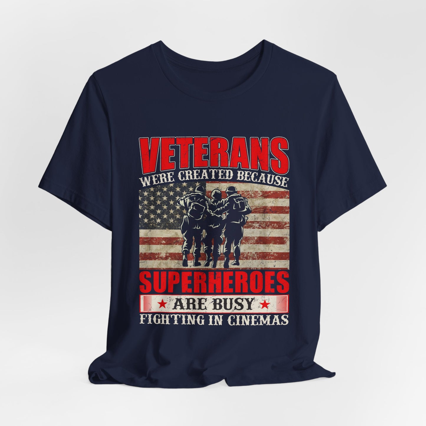 Veterans Were Created Because Superheroes Are Busy T-Shirt American Flag Soldiers Tee v41