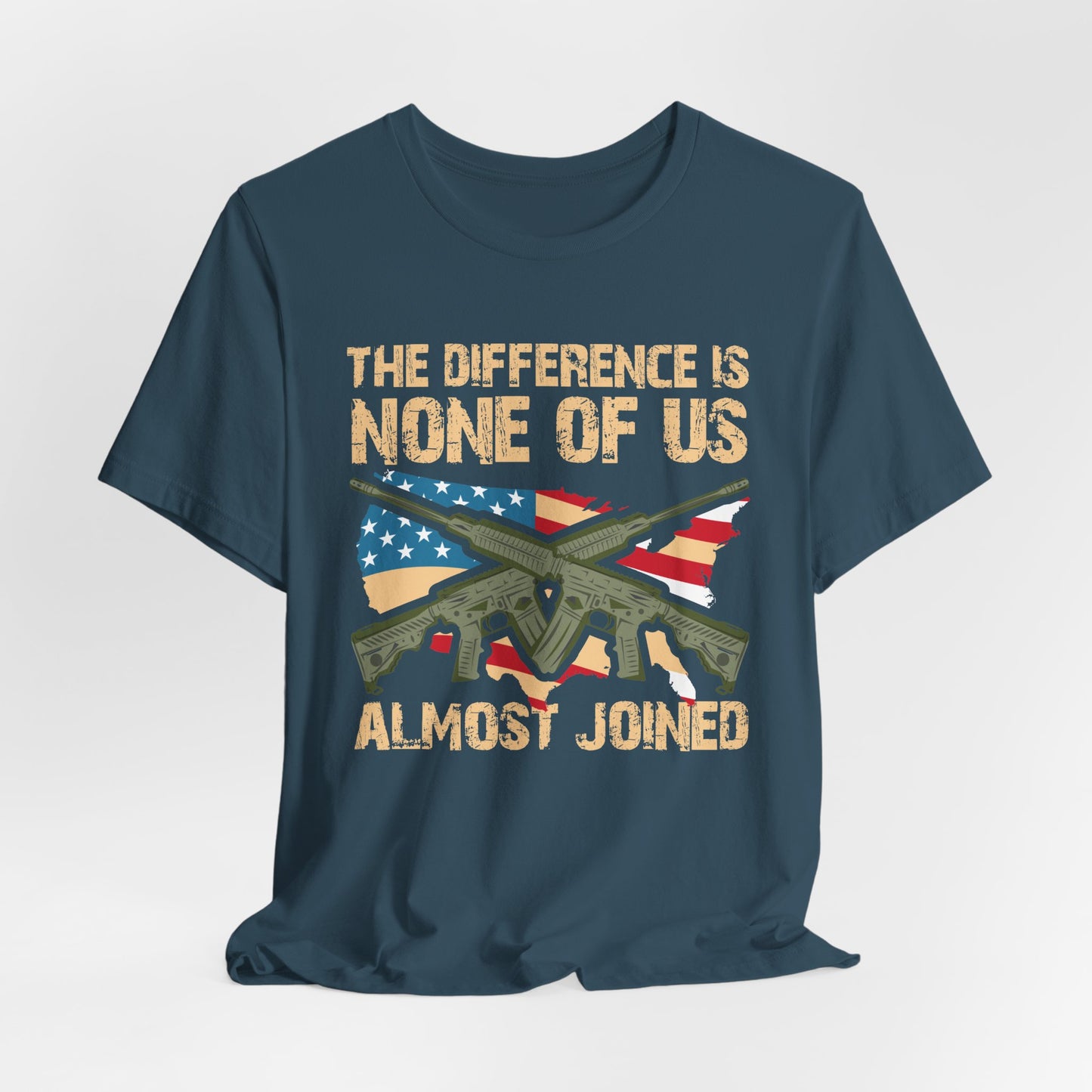 The Difference Is None Of Us Almost Joined Tee American Flag Crossed Rifles Unisex Cotton v18