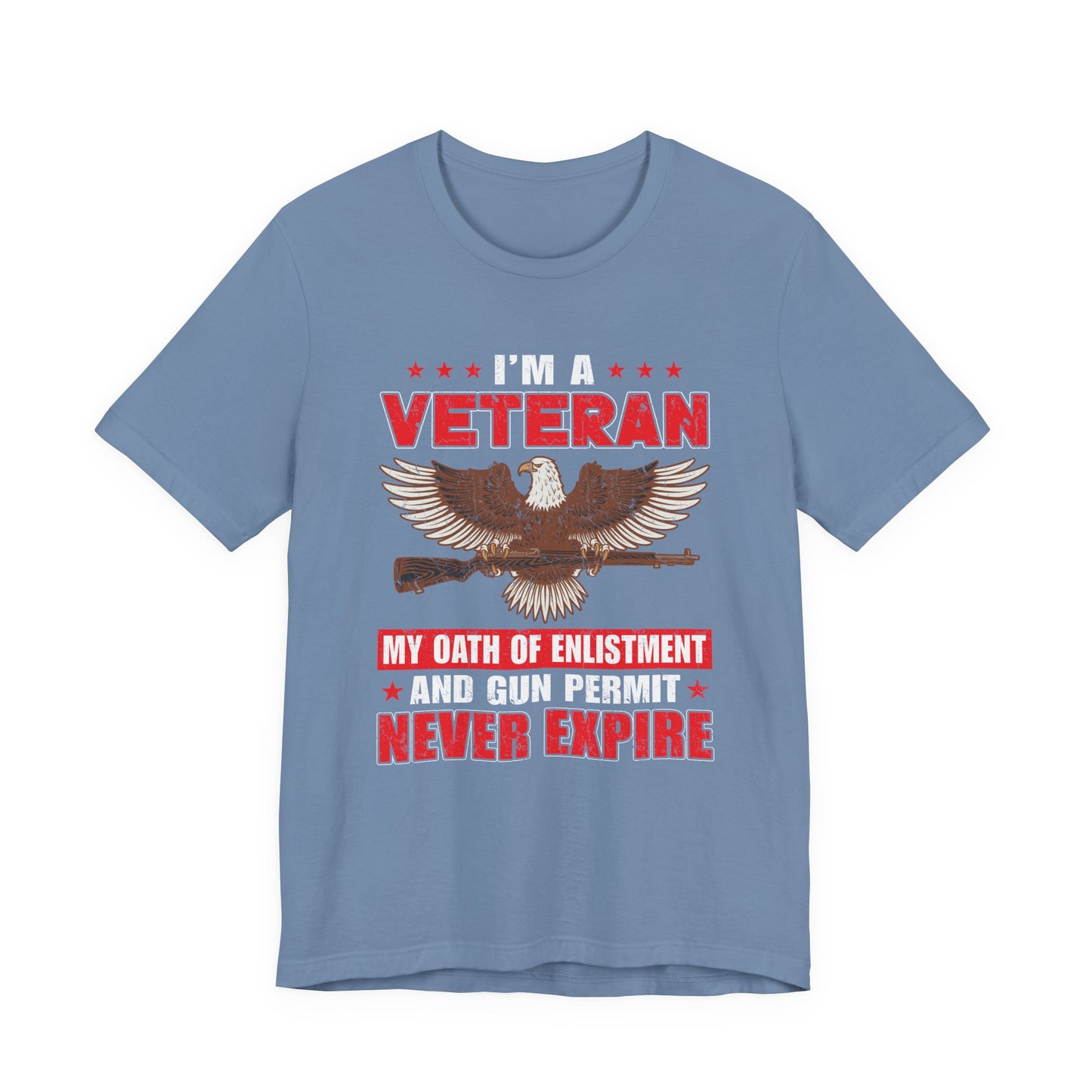 Im a Veteran eagle graphic Tee Veterans oath and gun permit statement Unisex Cotton v35