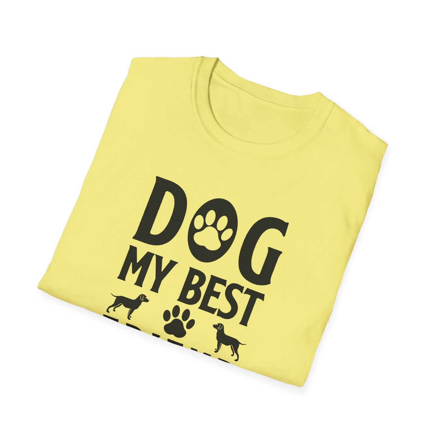 Dog Slogan T Shirts With Funny Quotes Tee Shirt Unisex Gildan Softstyle 64000 100 Percent Cotton