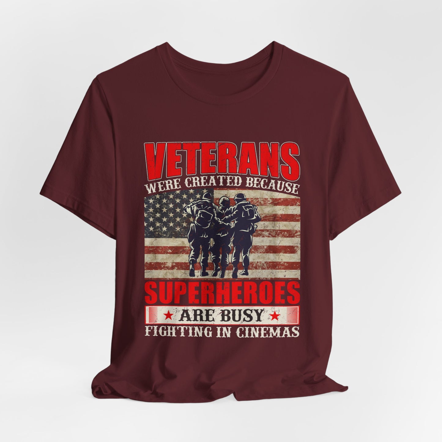 Veterans Were Created Because Superheroes Are Busy T-Shirt American Flag Soldiers Tee v41