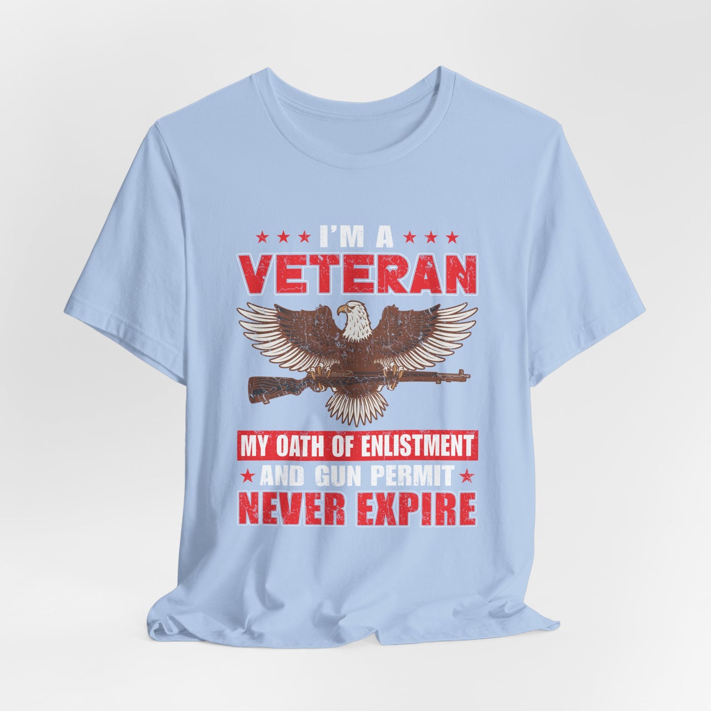 Im a Veteran eagle graphic Tee Veterans oath and gun permit statement Unisex Cotton v35