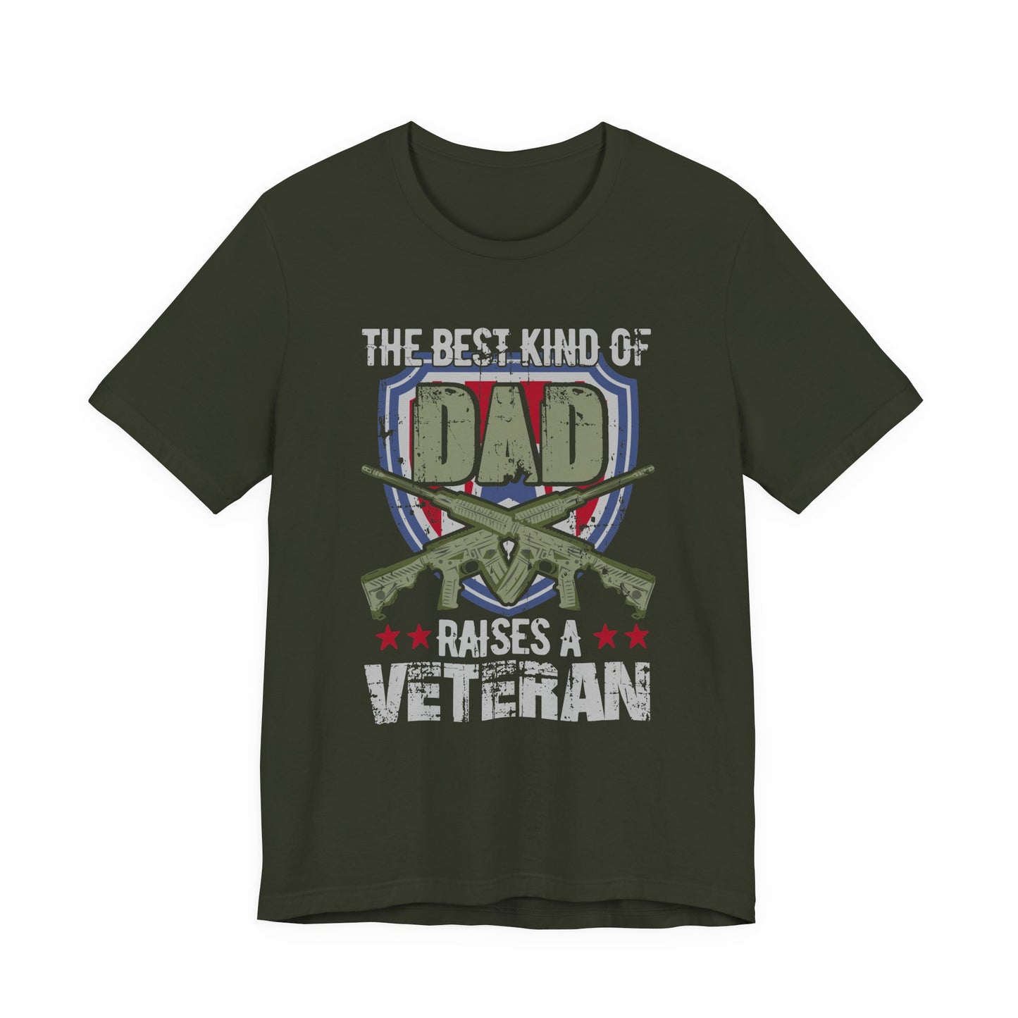 The Best Kind of Dad Raises a Veteran T-Shirt Military Veteran Pride Unisex Cotton Tee v13