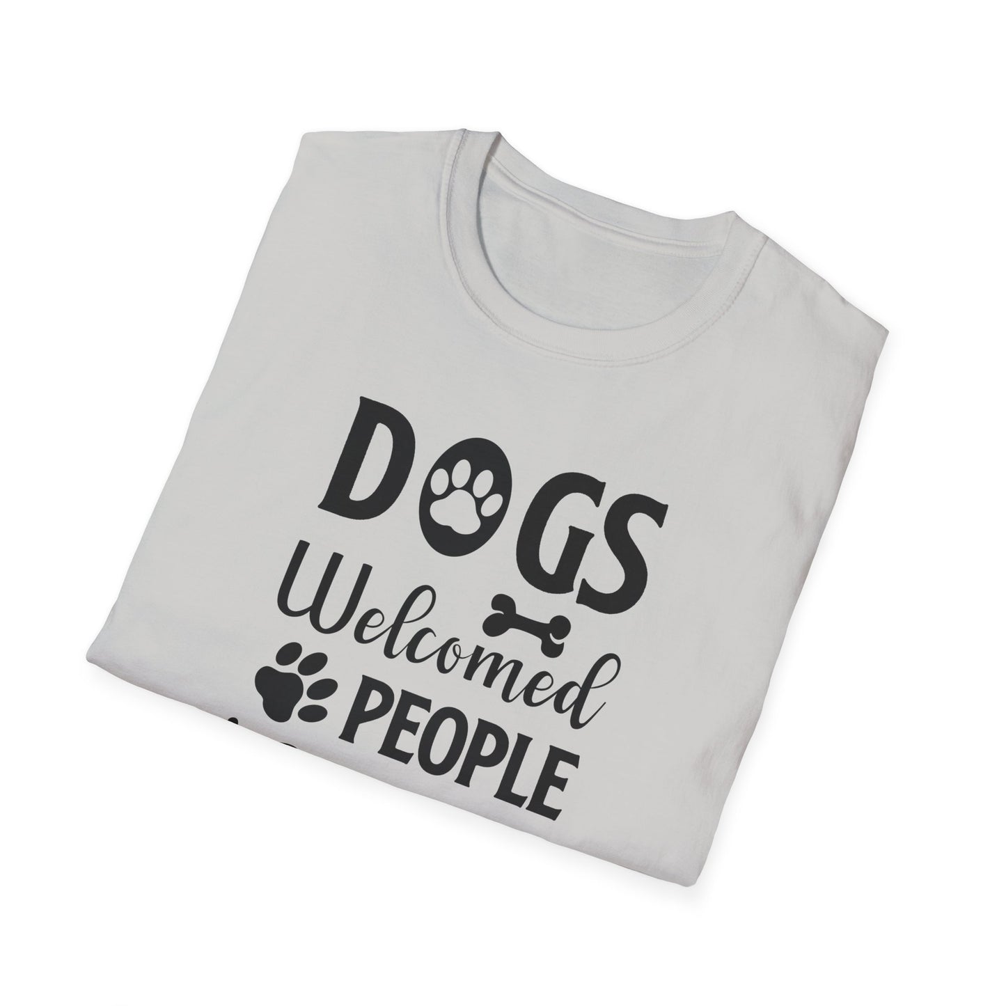 Dog Slogan T Shirts With Funny Words Tee Shirt Featuring Funny Quotes Unisex Gildan Softstyle 64000 Ringspun Cotton
