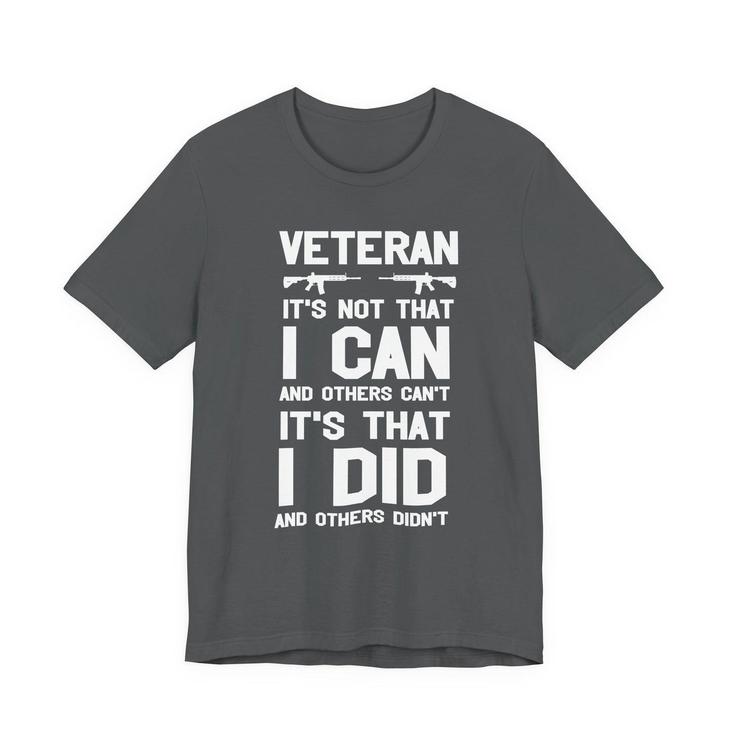Veteran I Did Not Can Statement T-Shirt Military Rifle Silhouette Patriotic Unisex Cotton v61