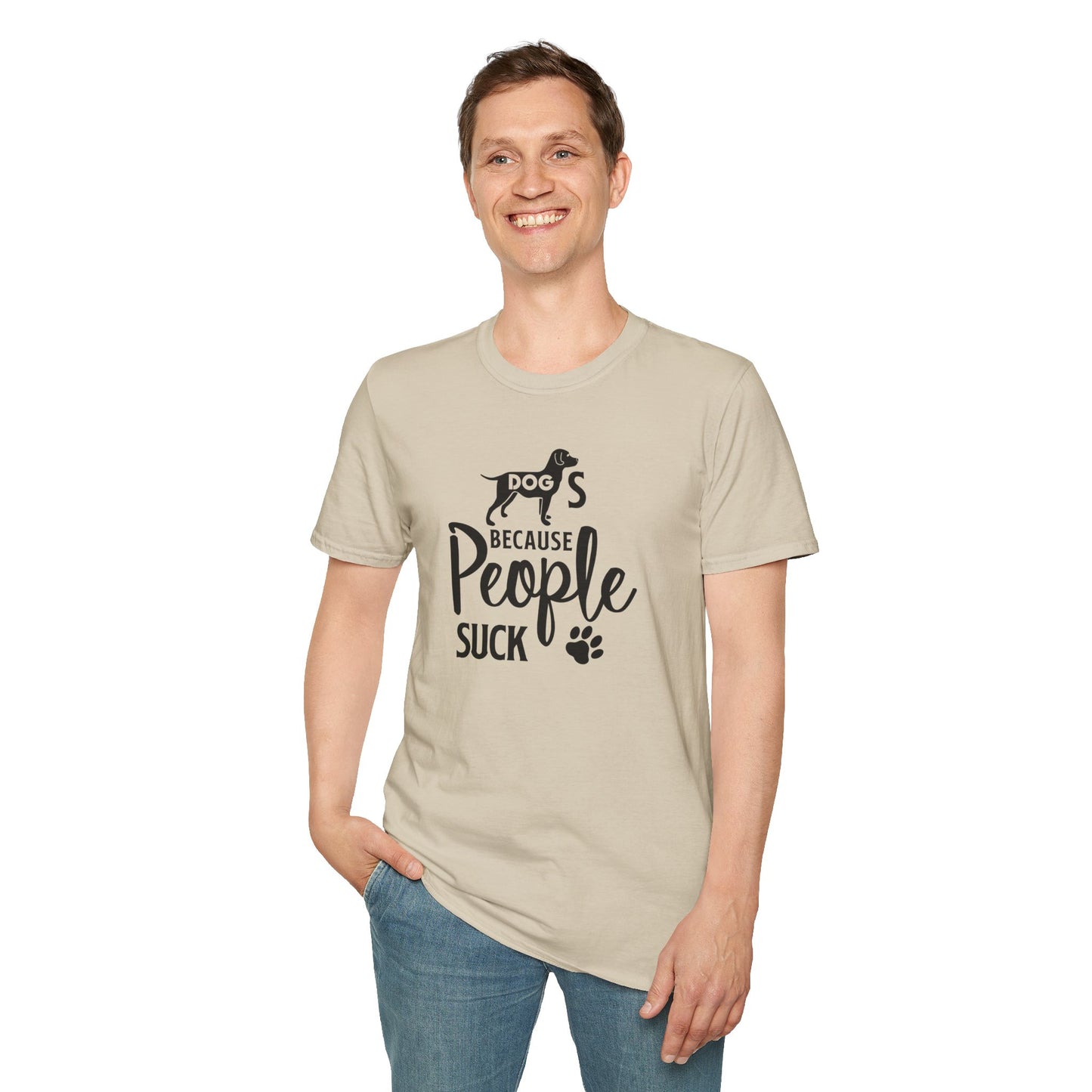 Dog Slogan T Shirts With Funny Quotes Unisex Softstyle Tee Gildan 64000 100 Percent Ring Spun Cotton