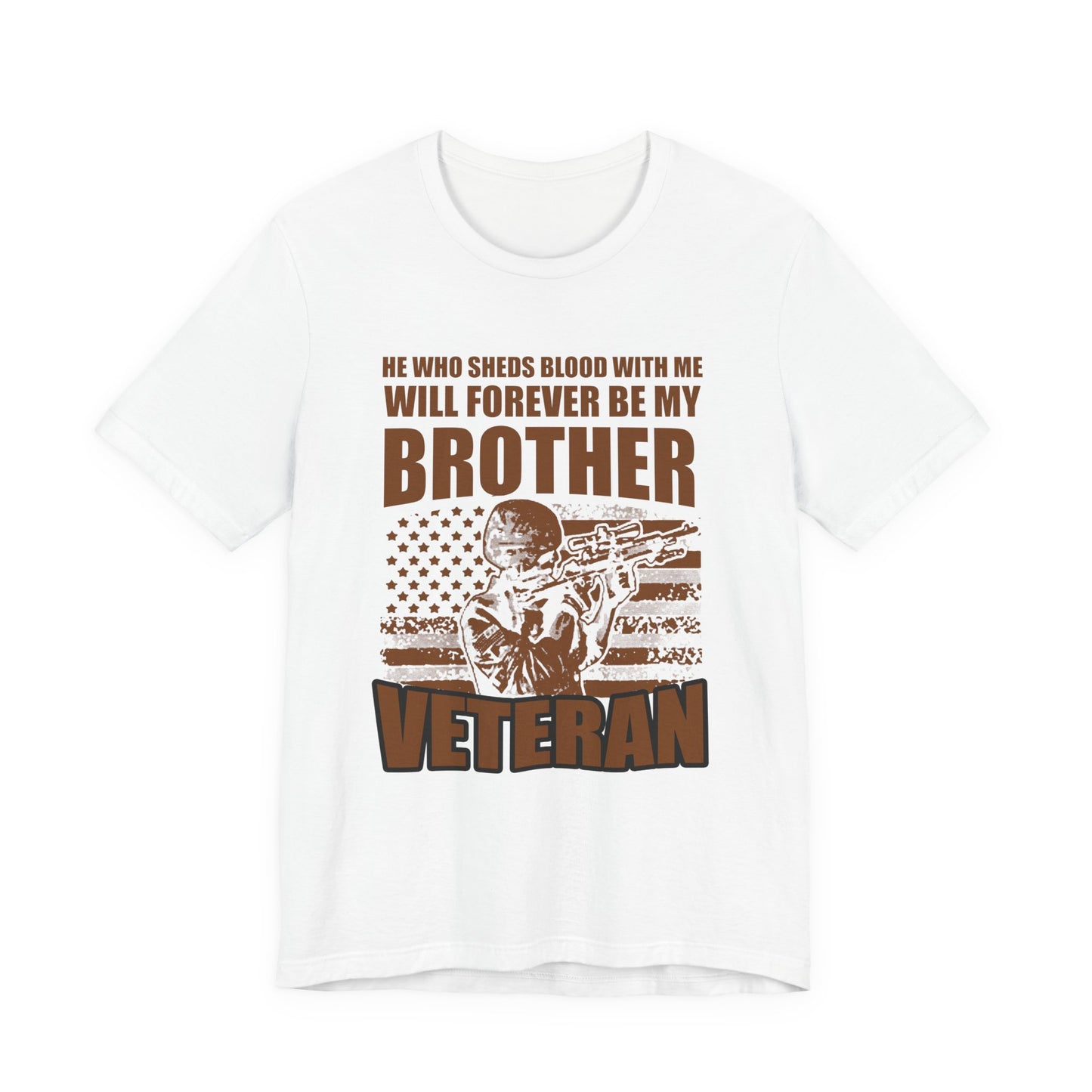 He Who Sheds Blood With Me Brother Veteran T-Shirt Military Flag Design Unisex Cotton v47