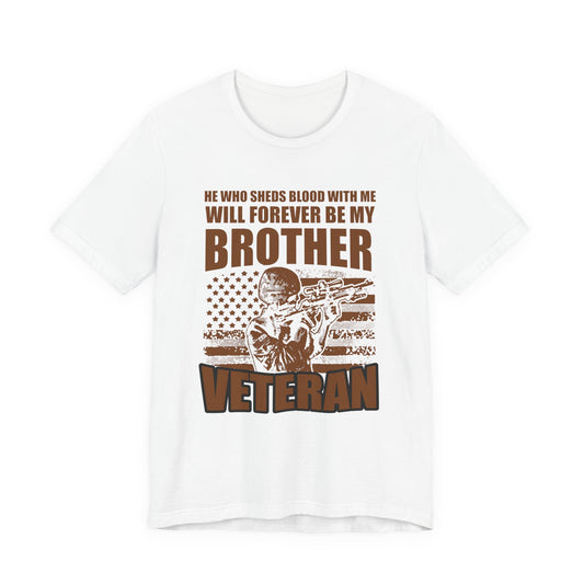 He Who Sheds Blood With Me Brother Veteran T-Shirt Military Flag Design Unisex Cotton v47