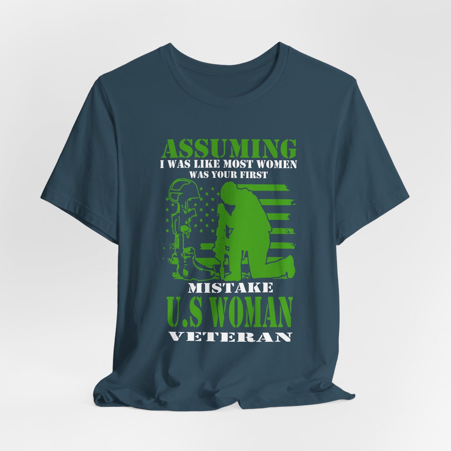 Assuming I Was Like Most Women Mistake U.S. Woman Veteran Unisex Cotton T-Shirt v45