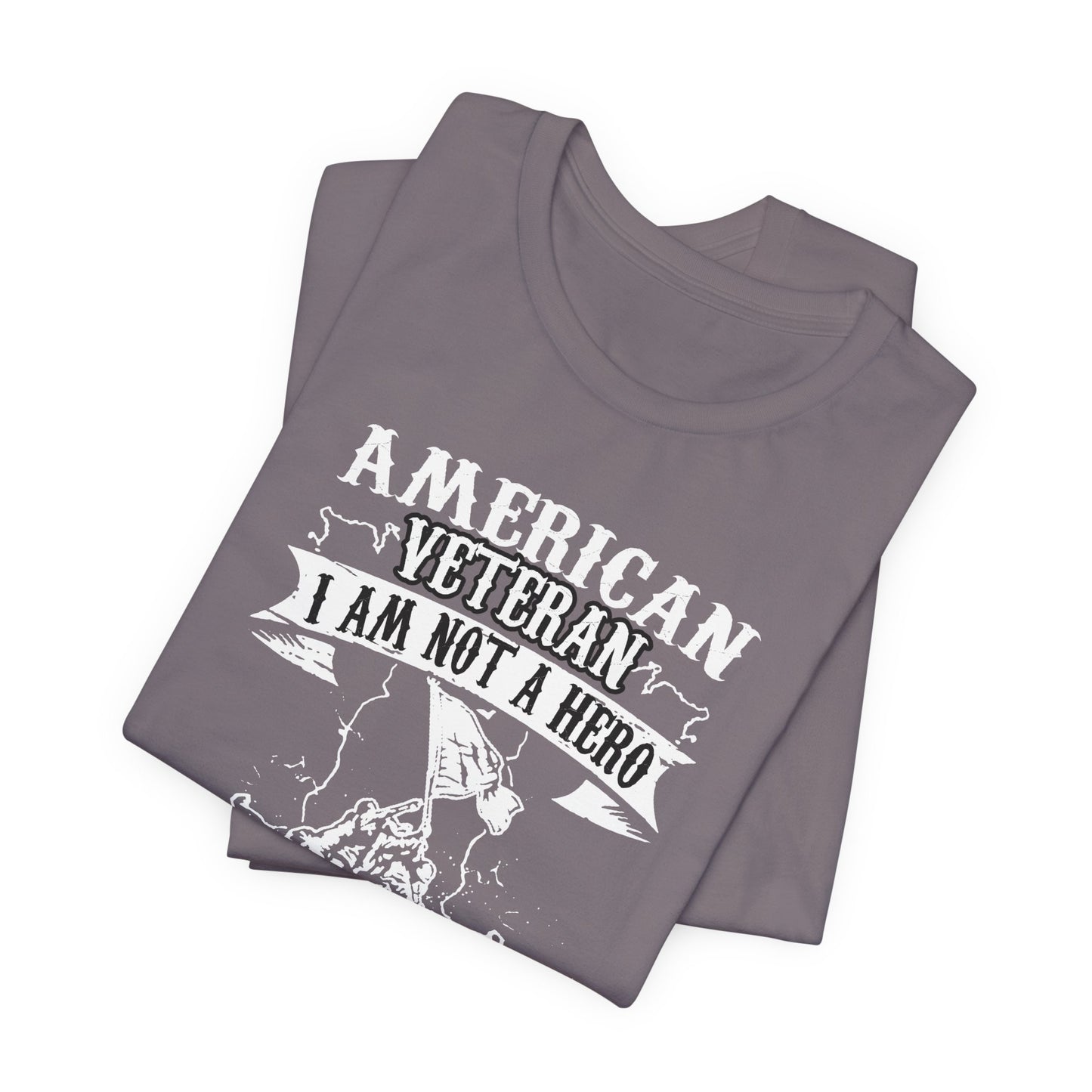 American Veteran I Am Not A Hero T-Shirt Military Tribute Unisex Cotton Tee v53