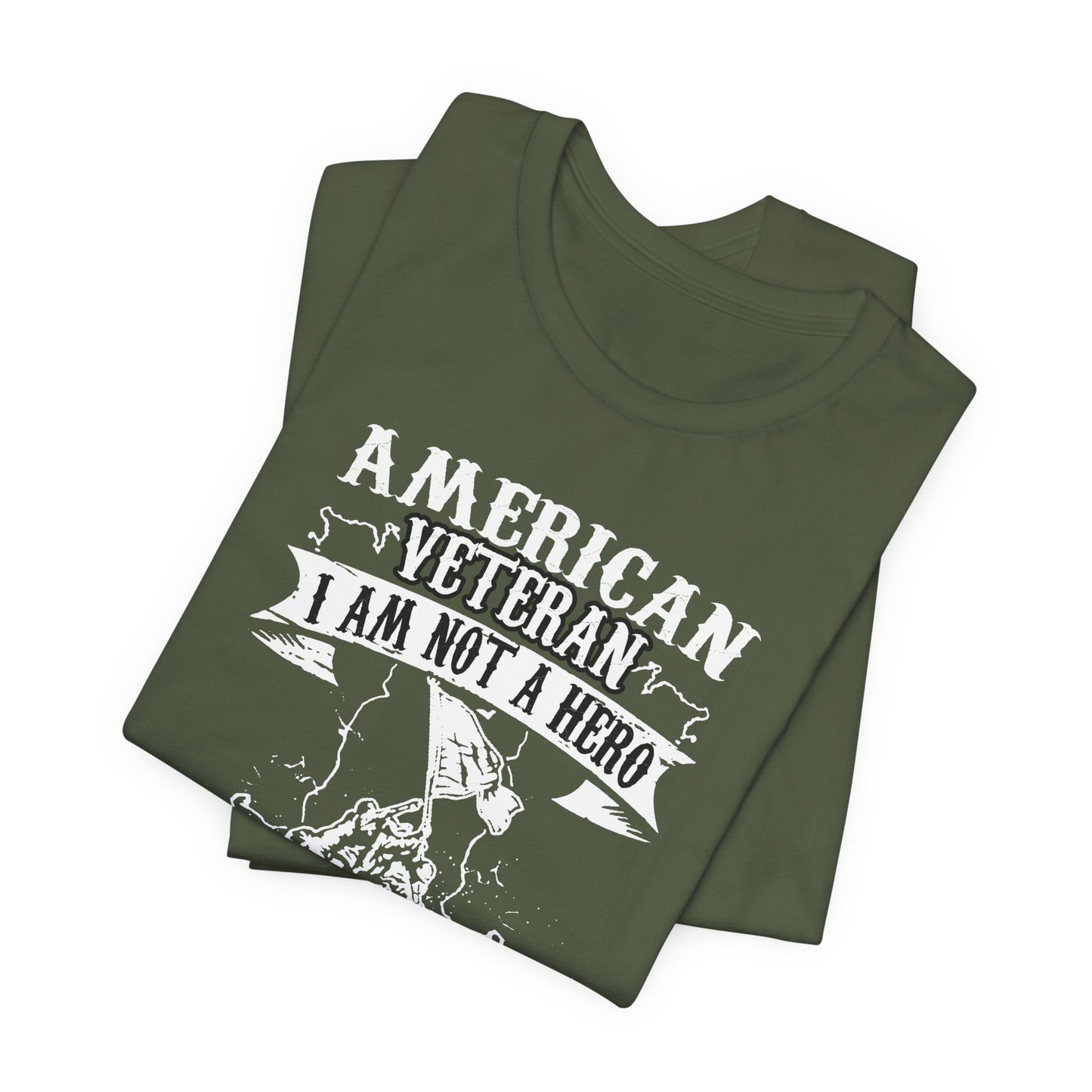 American Veteran I Am Not A Hero T-Shirt Military Tribute Unisex Cotton Tee v53