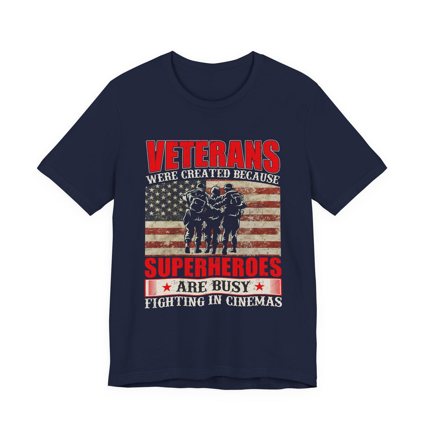 Veterans Were Created Because Superheroes Are Busy T-Shirt American Flag Soldiers Tee v41
