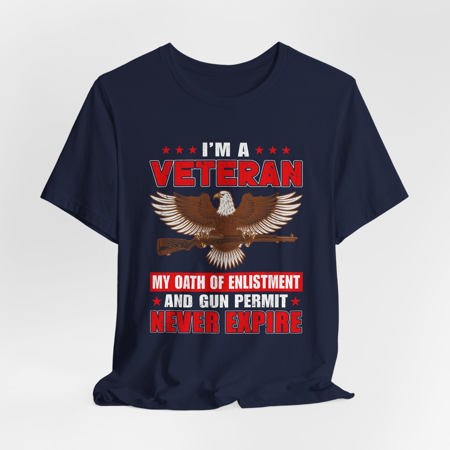 Im a Veteran eagle graphic Tee Veterans oath and gun permit statement Unisex Cotton v35