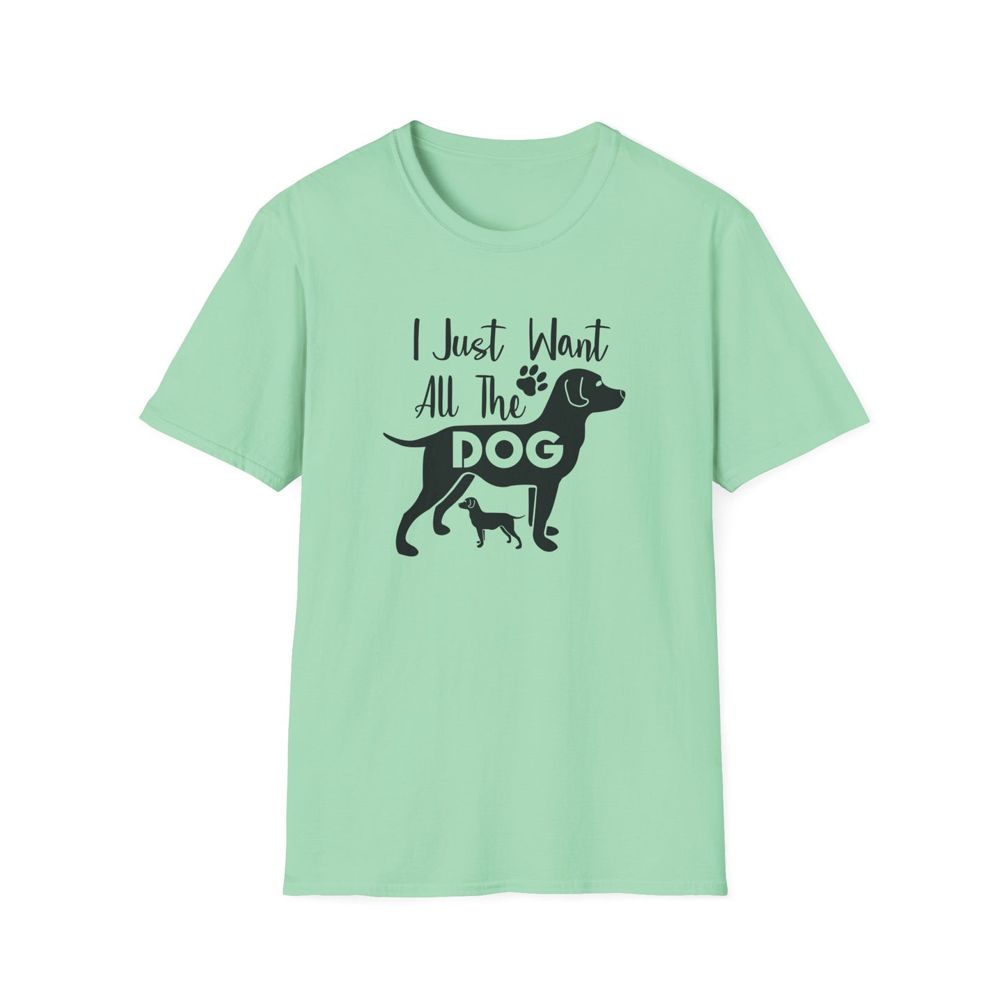 Dog Slogan T Shirts With Funny Quotes Unisex Gildan Softstyle 64000 Premium Cotton Tee