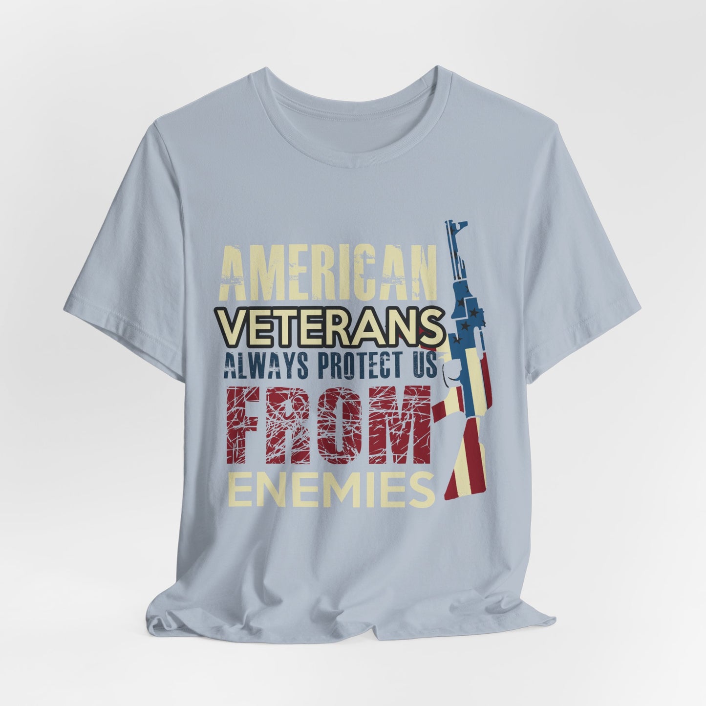 American Veterans Always Protect Us From Enemies T-Shirt Patriotic Military Unisex Cotton Tee v44