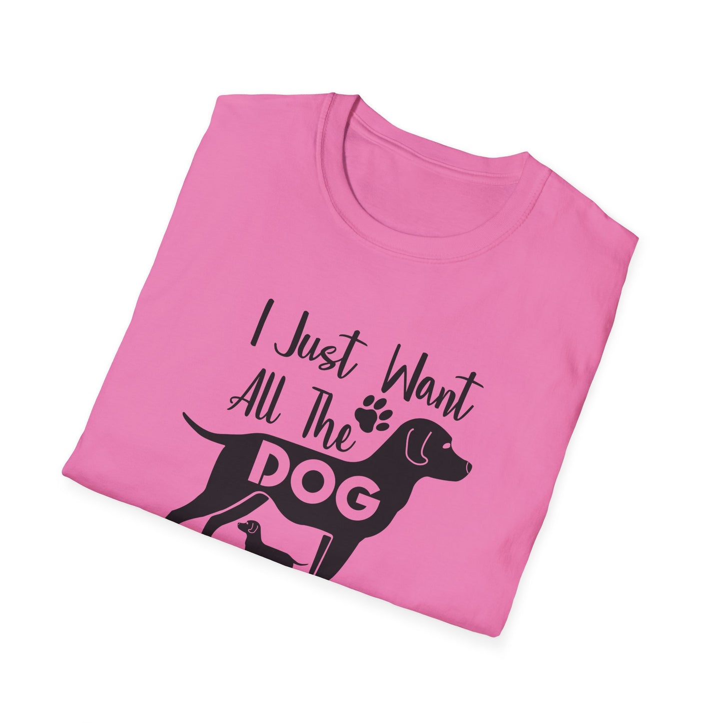 Dog Slogan T Shirts With Funny Quotes Unisex Gildan Softstyle 64000 Premium Cotton Tee